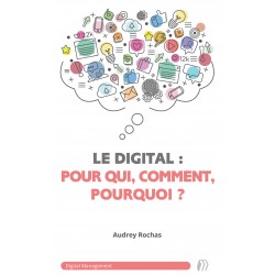 Version numérique - Le digital : pour qui, comment, pourquoi ?