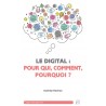 Version numérique - Le digital : pour qui, comment, pourquoi ?